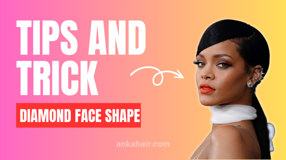 Diamond Face Shape Hair Tips and Tricks Anka Hair