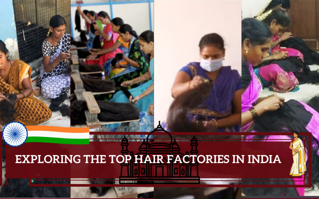 Exploring the Top Hair Factories in India￼