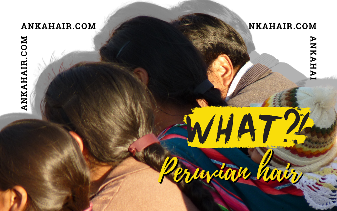 What is Peruvian hair