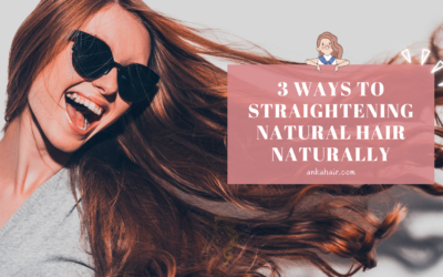 3 Ways to Straightening Natural Hair Naturally￼