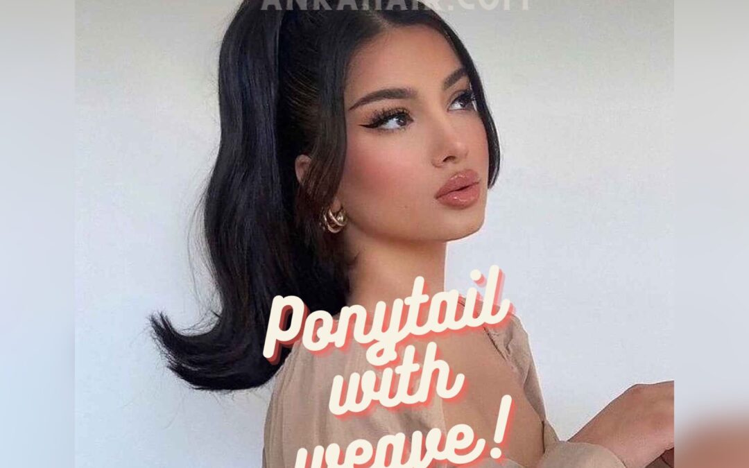 How to do a high ponytail with weave